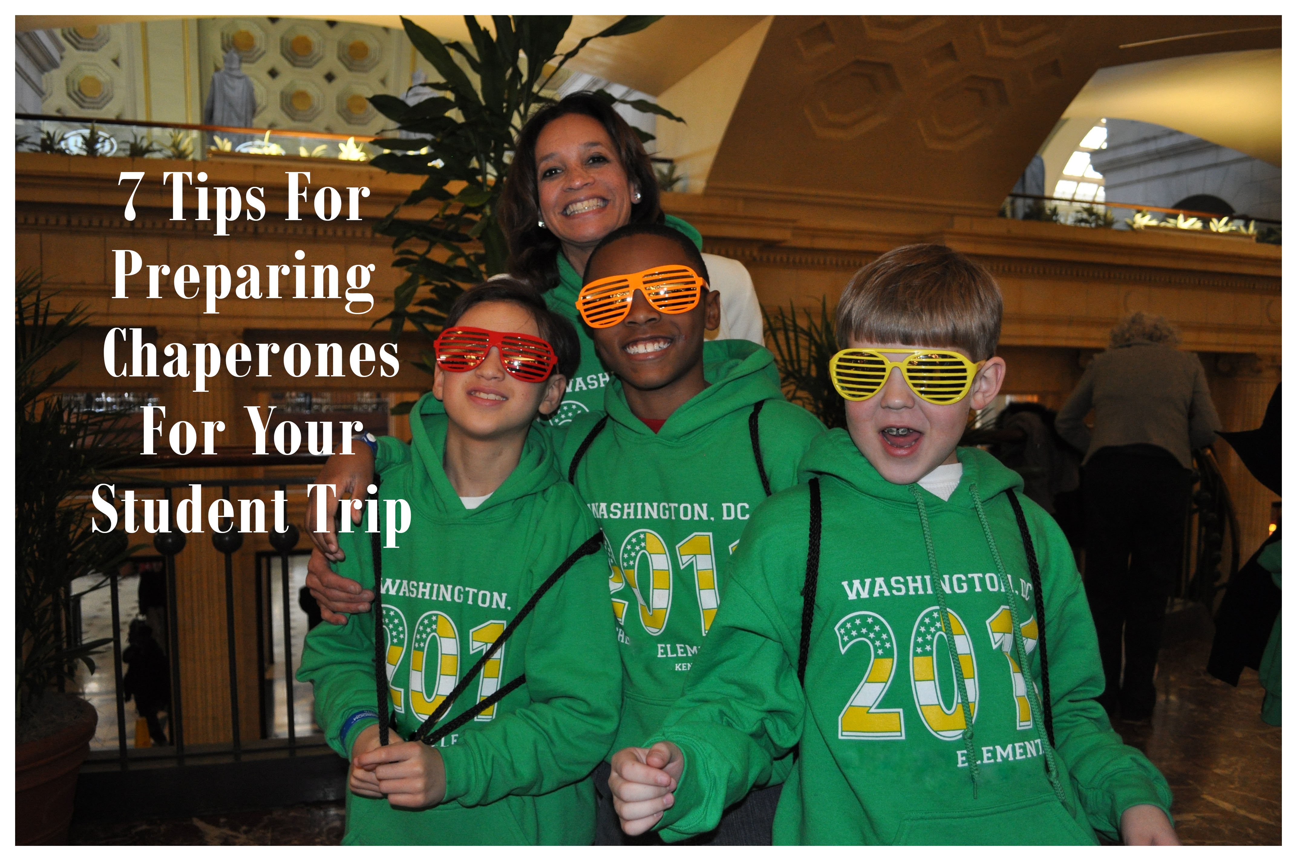 7TipsforPreparingChaperonesForYourStudentTrip.jpg