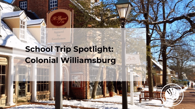 school trip spotlight of colonial williamsburg 