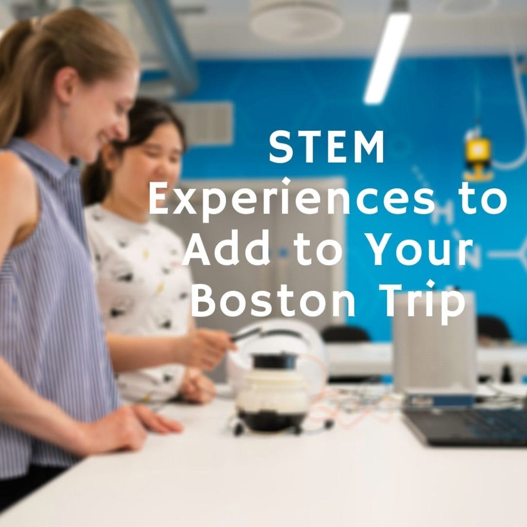 STEM Experiences for a Student Trip to Boston